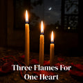 Three Flames For One Heart — 3 rituals