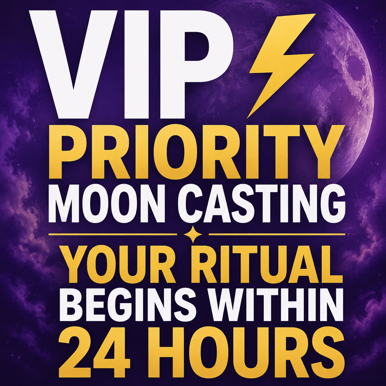 VIP ⚡ Priority Moon Casting | Your Ritual Begins Within 24 Hours